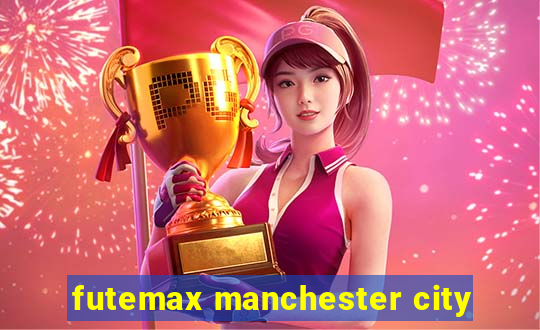 futemax manchester city